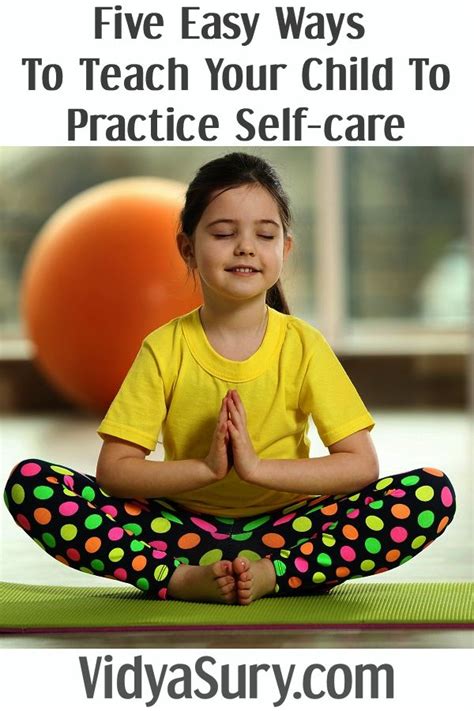 Teach Your Child Five Simple Ways To Practice Self Care Vidya Sury