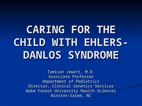 Ppt Caring For The Child With Ehlers Danlos Syndrome Tamison Jewett