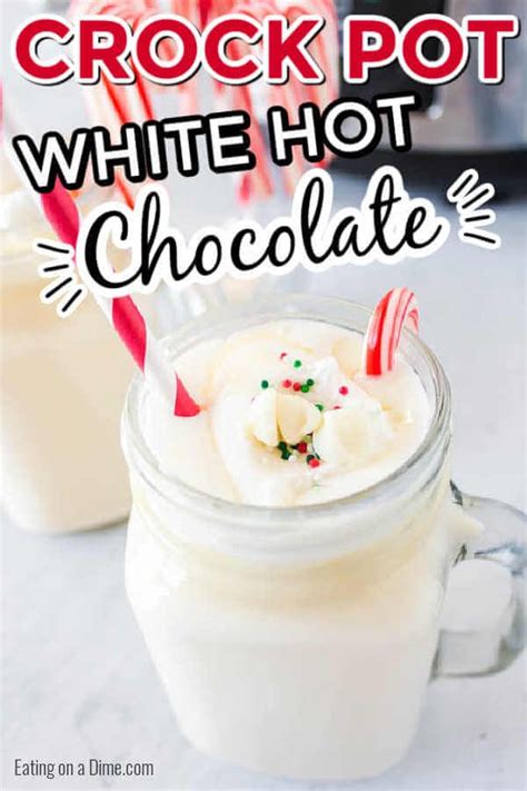 Crock Pot White Hot Chocolate Recipe Is Perfect To Serve For A Crowd At Parties White Hot