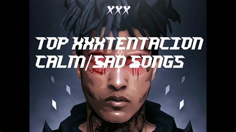 Top Xxxtentacion Sadcalm Songs Youtube