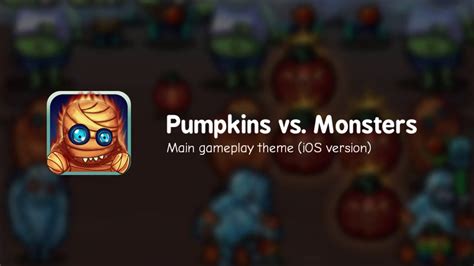 Main Gameplay Theme Ios Version Pumpkins Vs Monsters Youtube