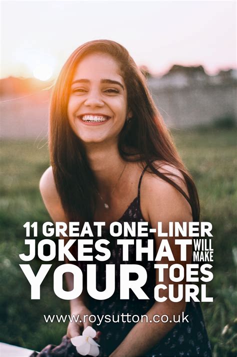 here are 11 great one liner jokes that will make your toes curl one liner jokes great one