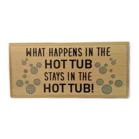 Hot Tub Sign What Happens In The Hot Tub Stays In The Hot Tub Etsy Ireland