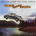 The Ozark Mountain Daredevils - The Car Over the Lake Album - Reviews ...