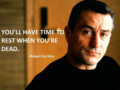 Robert De Niro Quotes Robert De Niro Goodfellas Quotes Motivational