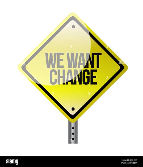 We Want Change Yellow Road Sign Illustration Design Stock Photo Alamy