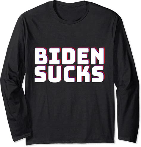 Anti Joe Biden Biden Sucks Long Sleeve T Shirt Clothing
