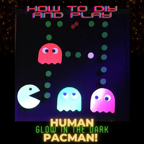 How To DIY And Play A Life Size Game Of HUMAN Glow In The Dark PacMan Simply Sparkles