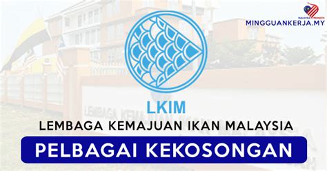 Lembaga kemajuan ikan malaysia (lkim). Minima PMR Layak Mohon Pelbagai Jawatan Kosong Terkini ...