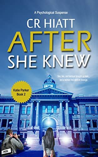 After She Knew A Psychological And Domestic Suspense A Katie Parker