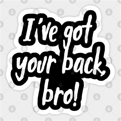 Ive Got Your Back Bro Siblings Quotes Black Got Your Back