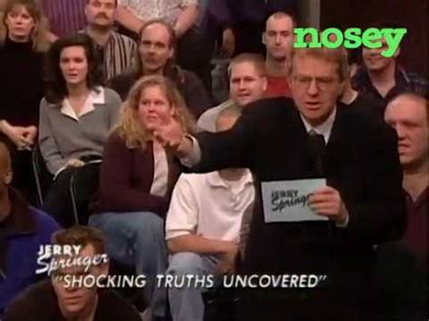 His big nose in your business his big nose in your business that's nosey joe the nosiest guy i know. Watch Jerry Springer on Nosey! - YouTube