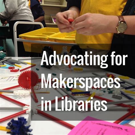 Advocating For Makerspaces In Libraries Makerspace Library