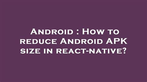Android How To Reduce Android Apk Size In React Native Youtube
