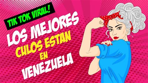 Todas Las Mujeres Son Bellas Pero Los Mejores Culos Estan En Venezuela