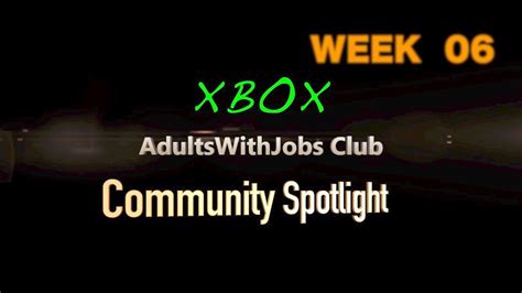 Awjs Xbox One Club Community Spotlight 006 Adults With Jobs Youtube