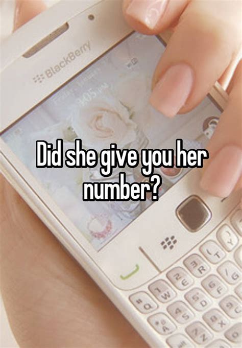 Did She Give You Her Number