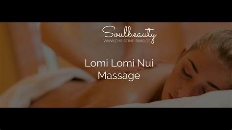 lomi lomi nui massage was ist das hawaii soulbeauty christine raab youtube