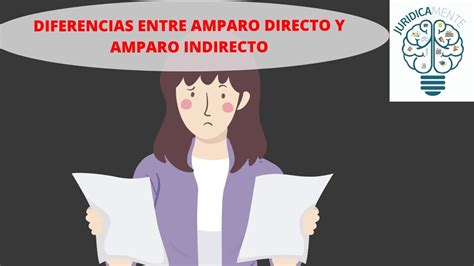 DIFERENCIAS ENTRE AMPARO DIRECTO Y AMPARO INDIRECTO YouTube