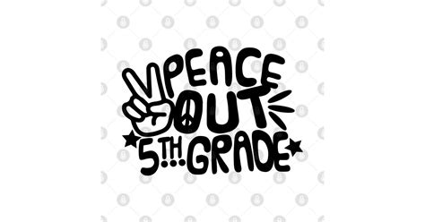 Peace Out 5th Grade Last Day Of Fifth Grade 5th Grade Sticker
