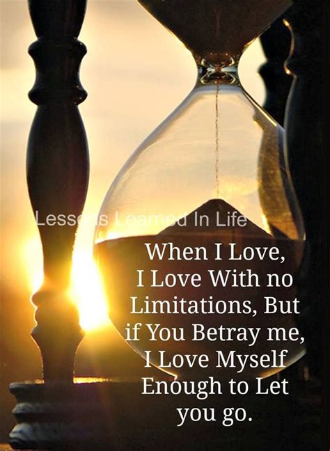 When I Love I Love With No Limitations But If You Betray Me I Love Me