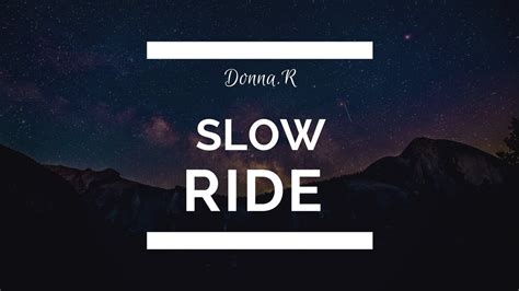 Slow Ride Lyric Video By Donnar Youtube