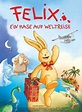 Felix - Ein Hase auf Weltreise - Film 2005 - FILMSTARTS.de