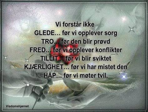 Bevisstheten om å elske og bli elsket gir varme og rikdom til livet som ingenting annet kan gi deg. Pin tillagd av Liv Lein på Dikt | Pinterest | Livet och Citat