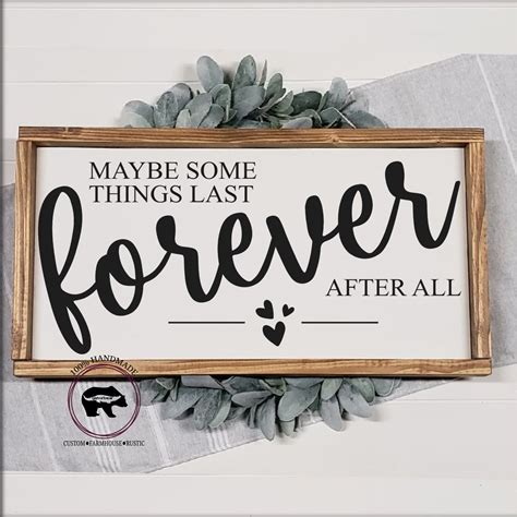 Maybe Some Things Last Forever After All Sign Together Sign Etsy