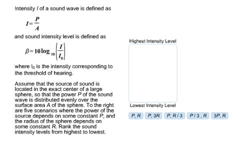 Solved: Intensity L Of A Sound Wave Is Defined As I=P/A An ...