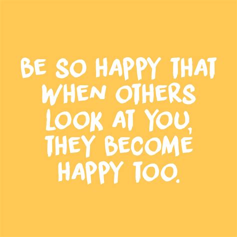 positive quotes to make you feel happy positive quotes happy words smile quotes