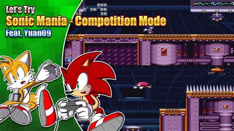 Sonic Mania Competition Mode Featuring Yuan09 Youtube