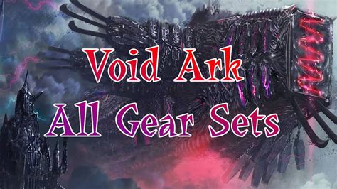 The Void Ark Gear Sets Patch YouTube