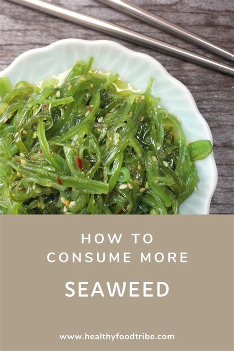 8 Ways To Add Seaweed To Your Diet Healthy Food Tribe