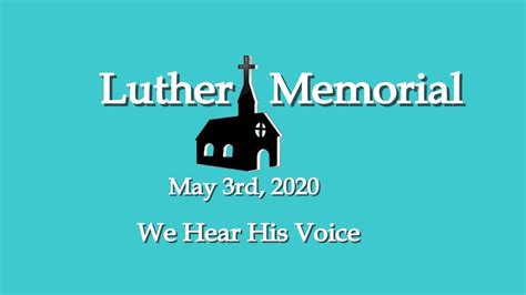 Luther Memorial We Hear His Voice May 3rd 2020 Youtube