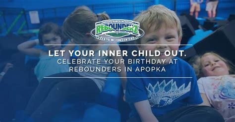 Let Your Inner Child Out Celebrate Your Birthday At Rebounders In