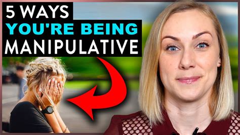 5 Ways You Are Being Manipulative Youtube