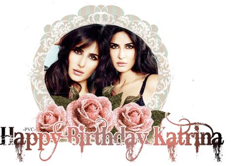 Happy Birthday Katrina Kaif Pataka Dhoom Babe Bollywood News Bollywood Movies