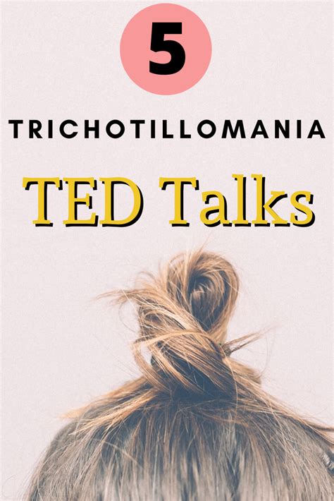 5 Ted Talks About Trichotillomania In 2020 With Images Ted Talks Trichotillomania Treatment