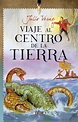 Viaje al centro de la Tierra - Julio Verne - Novela de aventuras