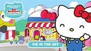 Hello Kitty - Pie In The Sky | Hello Kitty and Friends Supercute Adventures
