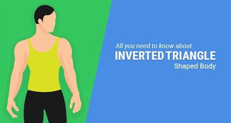 Exclusive For Men All You Need To Know About Inverted Triangle Shaped