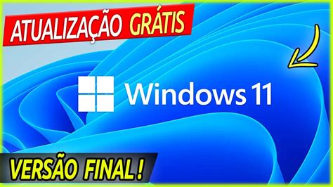 Windows 11 VersÃo Final Como Atualizar E Instalar Update Gratuito
