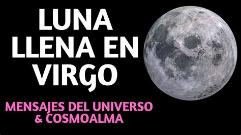 Luna Llena En Virgo 9 Marzo 🌙 Cómo Nos Afectará Youtube