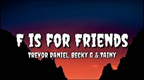 Becky G, Trevor Daniel, Tainy – F Is For Friends (Lyrics) (Music From ...