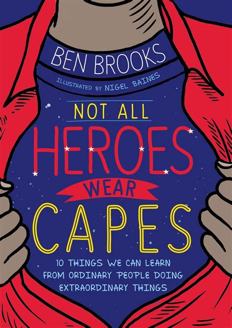 Not All Heroes Wear Capes By Ben Brooks Hachette Uk