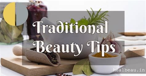 Traditional Beauty Secrets Everyone Must Know Skin Care Heal Beau