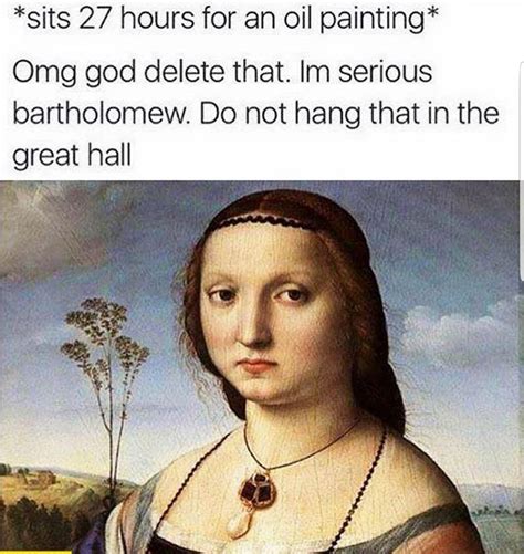 Art Hilariously Imitating Life Renaissance Memes Medieval Memes