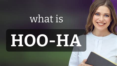 Hoo Ha • Definition Of Hoo Ha Youtube