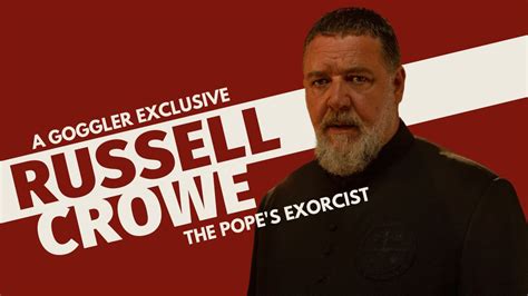 The Pope S Exorcist We Speak To Academy Award Winner Russell Crowe